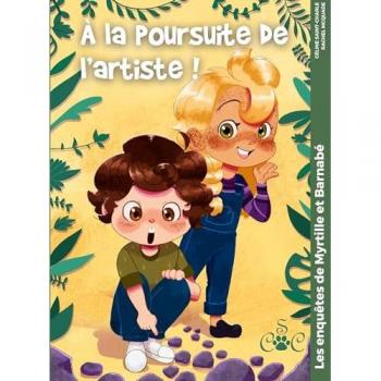 À la poursuite de l'artiste !: Les enquêtes de Myrtille et Barnabé