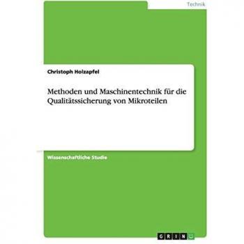 Methoden und Maschinentechnik für die Qualitätssicherung von Mikroteilen