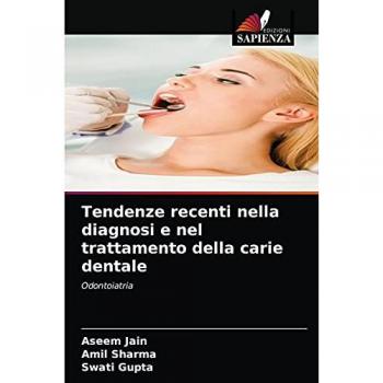 Tendenze recenti nella diagnosi e nel trattamento della carie dentale: Odontoiatria