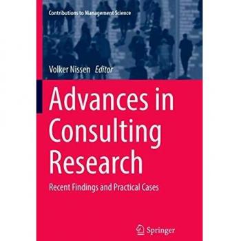Advances in Consulting Research: Recent Findings and Practical Cases