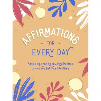 Summersdale Publishers Ltd Affirmations For Every Day: Simple Tips And Empowering Mantras To Help You Set Your Intentions