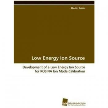 Low Energy Ion Source: Development of a Low Energy Ion Source for ROSINA Ion Mode Calibration