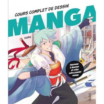Cours complet de dessin manga : apprenez à dessiner et créez votre premier manga