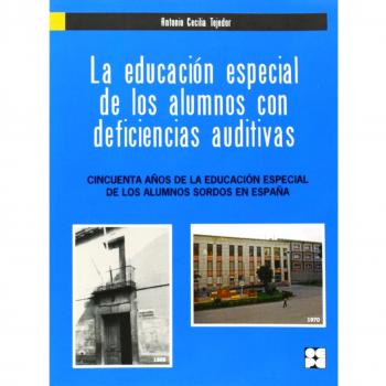 LA EDUCACIÓN ESPECIAL DE LOS ALUMNOS CON DEFICIENCIAS AUDITIVAS