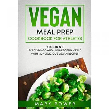 VEGAN MEAL PREP COOKBOOK FOR ATHLETES