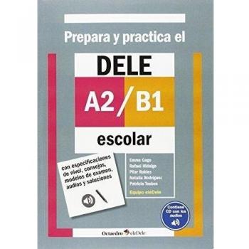 PREPARA Y PRÁCTICA EL DELE A2-B1 ESCOLAR