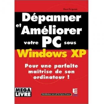 Dépanner et améliorer votrez PC sous Windows XP