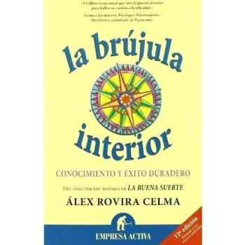 Álex Rovira Celma La Brújula Interior : Conocimiento Y Éxito Duradero, Nueva Edición Ampliada Y Revisada (Narrativa Empresarial)