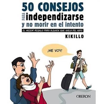 50 consejos para independizarse y no morir en el intento: El mejor regalo para alguien que vuela del nido