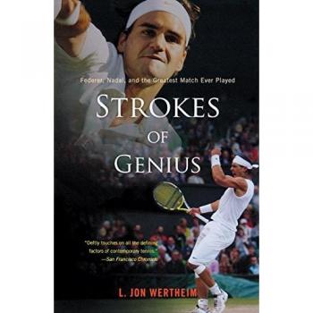 Wertheim, L. Jon Strokes Of Genius: Federer, Nadal, And The Greatest Match Ever Played