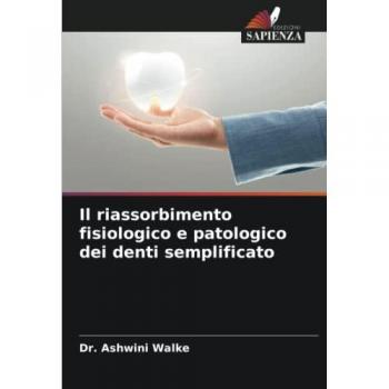 Il riassorbimento fisiologico e patologico dei denti semplificato