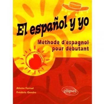 El español y yo : Méthode pour débutant