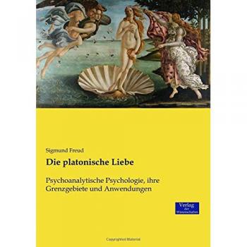 Sigmund Freud | Die platonische Liebe | Taschenbuch | Deutsch (2019) | 444 S.