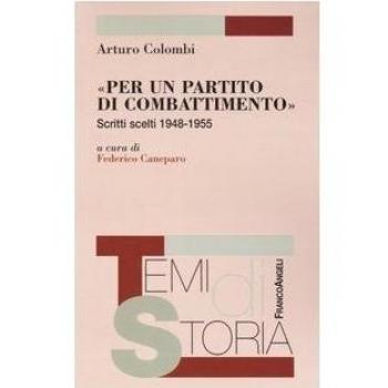 «Per un partito di combattimento». Scritti scelti 1948-1955