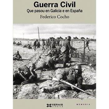 Guerra Civil: Que pasou en Galicia e en España (Tapa blanda con solapas).