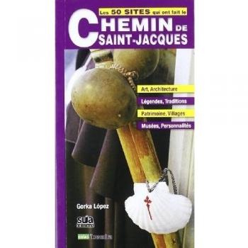 Les sites qui ont fait le Chemin de Saint-Jacques