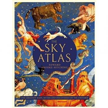 The Sky Atlas: The Greatest Maps, Myths and Discoveries of the Universe