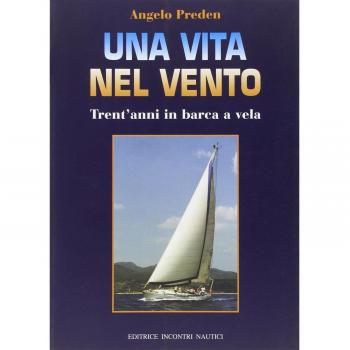 Una vita nel vento. Trent'anni di barca a vela