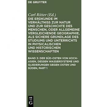 Der Süd-Osten von Hoch-Asien, dessen Wassersysteme und Gliederungen gegen Osten und Süden