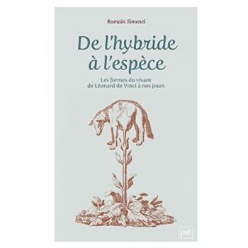 De l'hybride à l'espèce: La forme du vivant, de Léonard de Vinci à nos jours