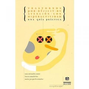Trastornos por deficit de atencion con hiperactividad guia practica