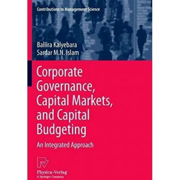 Corporate Governance, Capital Markets, and Capital Budgeting: An Integrated Approach