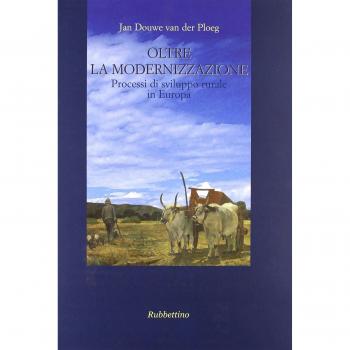 Oltre la modernizzazione. Processi di sviluppo rurale in Europa
