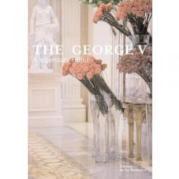 The George V: A Legendary Hotel