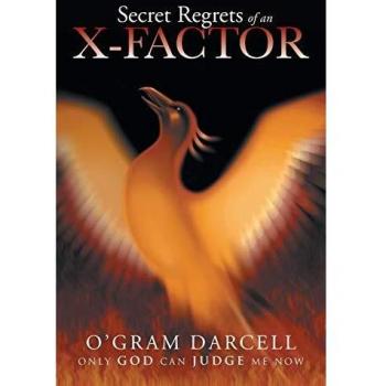 Secret Regrets of an X-Factor: Only God Can Judge Me Now