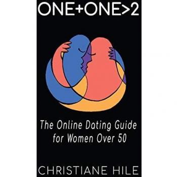 One + One >2: The Online Dating Guide for Women Over 50