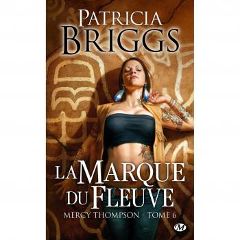 Mercy Thompson, T6 : la Marque du Fleuve