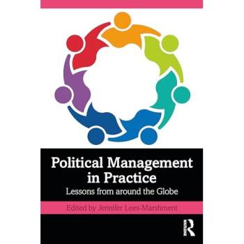 Political Management in Practice : Lessons from around the Globe