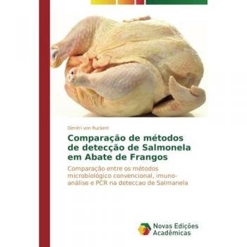 Ruckert, Dimitri von: Comparação de métodos de detecção de Salmonela em Abate de Frangos