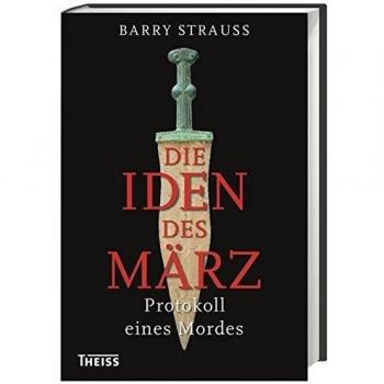 Die Iden des März: Protokoll eines Mordes