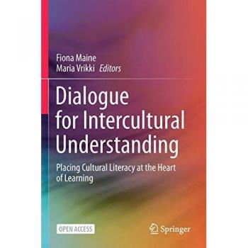 Dialogue for Intercultural Understanding: Placing Cultural Literacy at the Heart of Learning