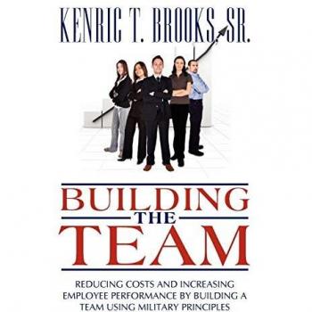 Brooks, Sr. Kenric T.: Building the Team