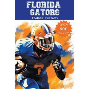 Florida Gators Football Fun Facts, by Trivia Ape