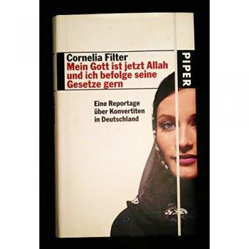 Mein Gott ist jetzt Allah und ich befolge seine Gesetze gern