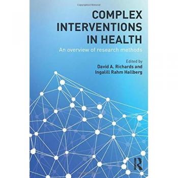 Complex Interventions in Health : An overview of research methods