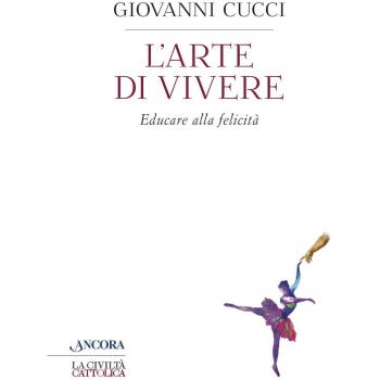 L' arte di vivere. Educare alla felicità