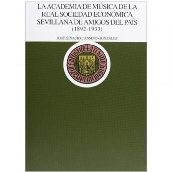 La academia de música de la real sociedad económica sevillana de amigos del país (1892-1933)
