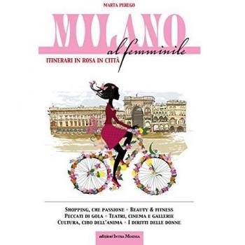 Milano al femminile. Itinerari in rosa in città