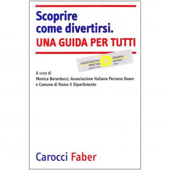 Scoprire come divertirsi. Una guida per tutti