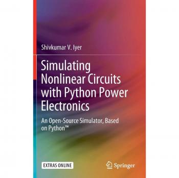 Simulating Nonlinear Circuits with Python Power Electronics: An Open-Source Simulator, Based on PythonTM