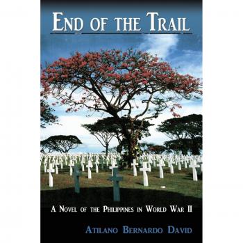End of the Trail: A Novel of the Philippines in World War II