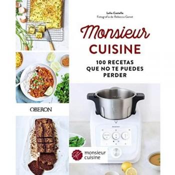 Monsieur Cuisine. 100 recetas que no te puedes perder