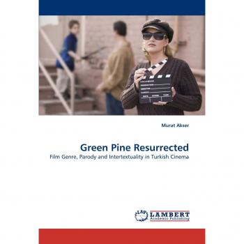 Green Pine Resurrected: Film Genre, Parody and Intertextuality in Turkish Cinema