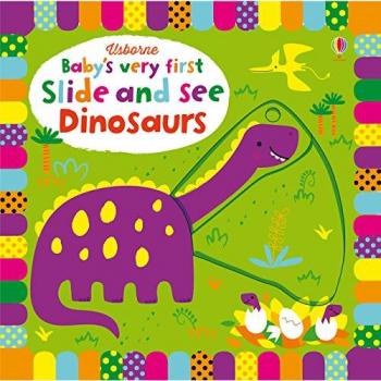 Baby’s Very First Slide and See Dinosaurs
