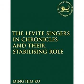 Levite Singers in Chronicles and Their Stabilising Role, The (The Library of Hebrew Bible/Old Testament Studies)