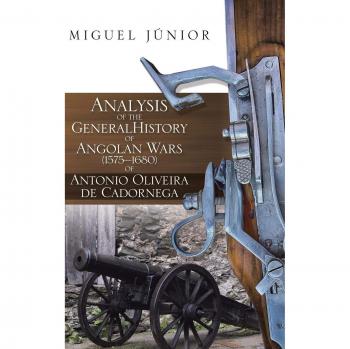 Analysis of the General History of Angolan Wars (1575?1680) of Antonio Oliveira de Cadornega